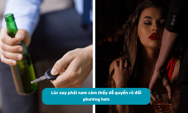 Tại sao đàn ông thích quan hệ khi say? Sự thật về 6 lý do