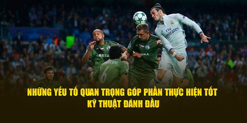 Yếu tố quyết định hiệu quả kỹ thuật đánh đầu