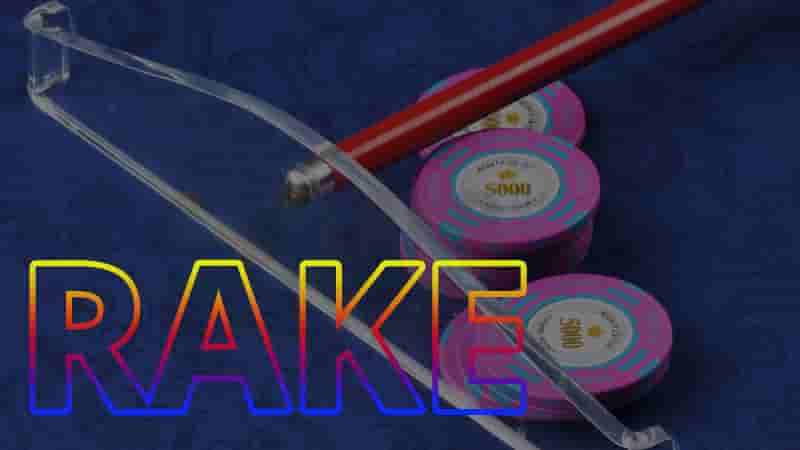 Rake - Sự ảnh hưởng của Raker đến người chơi Poker