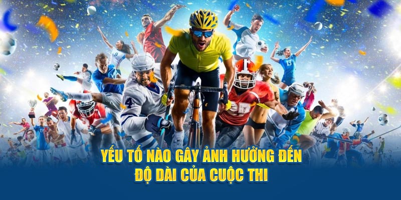 Yếu tố ảnh hưởng đến độ dài trận đấu