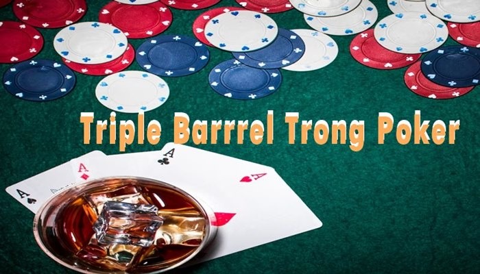 Chiến Thuật Triple Barrel Poker Là Gì? Bí Quyết Cược Liên Tiếp 3 Vòng