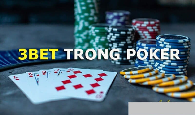 3bet trong poker là gì