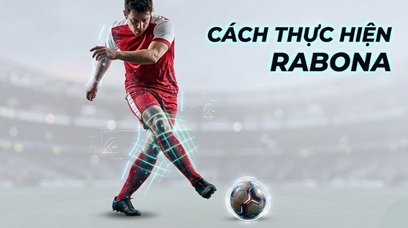 Rabona là gì? Cách thực hiện kỹ thuật đá vắt chéo chân